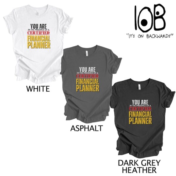 You are in the Presence of a Certified Financial Planner Shirt CFP Shirt Gift for CFP Gift for Financial Planner Accountant Shirt - Image 10
