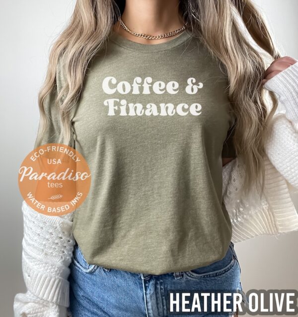 COFFEE and FINANCE Shirt | Cute Finance Shirt | Financial Manager T-shirt | Finance Grad Gift | Female Accounting Shirt | Soft Premium Tee - Image 2
