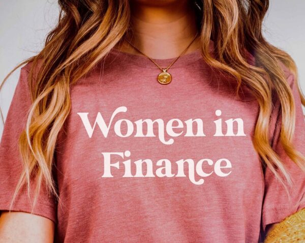 Women in Finance Shirt | Graphic Tee | Female Finance Shirt | Finance Grad Gift | Finance Shirt | Gift for Finance Grad