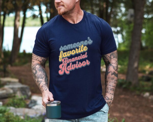Someone's Favorite Financial Advisor T-Shirt, heartfelt Financial Advisor Gift, Unique Financial Planner Gift, Cool Advisor Sweater - Image 3