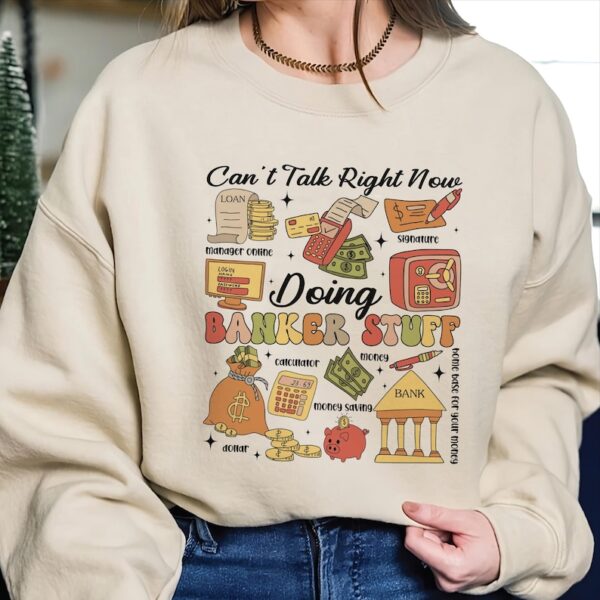 Banker Stuff Sweatshirt, Can’t Talk Right Now Doing Banker Stuff Shirt, Funny Banker Quotes Shirt, Banker Doodles Tee, Financial Analyst Tee