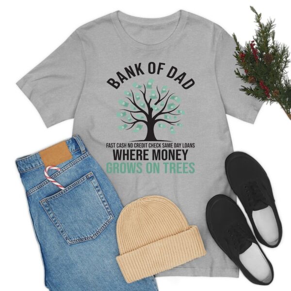 Bank Of Dad Where Money Grow on Tree Father Bank Shirt Fast Cash No Credit Check T-Shirt For Men Women Kids - Image 3