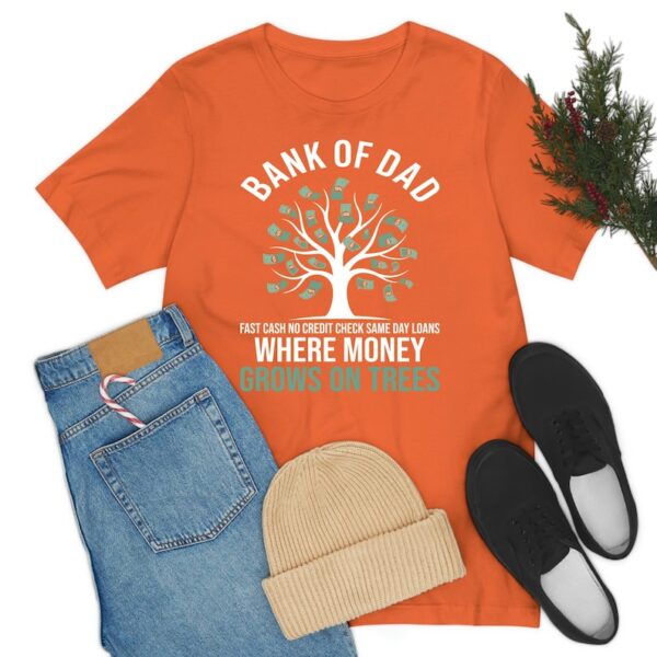 Bank Of Dad Where Money Grow on Tree Father Bank Shirt Fast Cash No Credit Check T-Shirt For Men Women Kids - Image 7